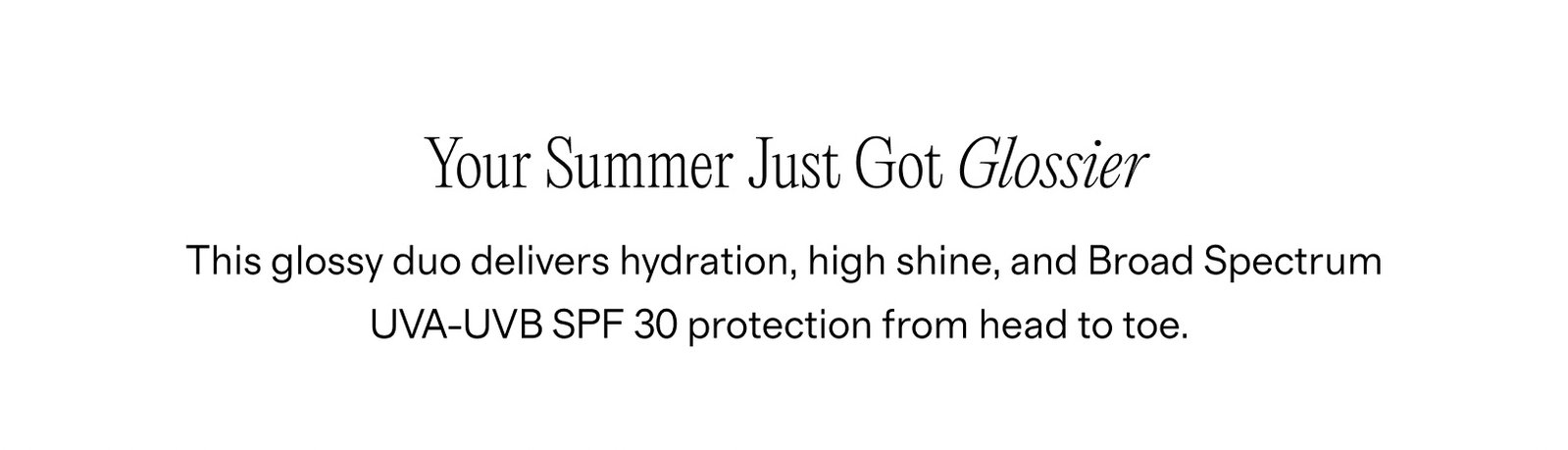 You summer just got glossier