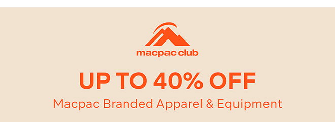 Up to 40% off Macpac Branded Equipment