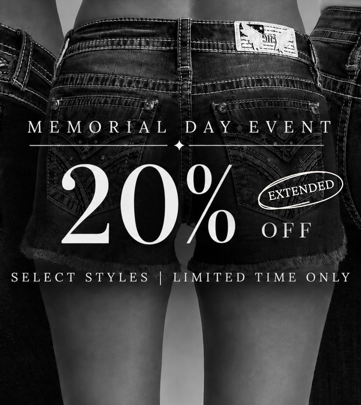 MEMORIAL DAY EVENT * EXTENDED | 20% Off Select Styles, Limited Time Only | SHOP THE EVENT