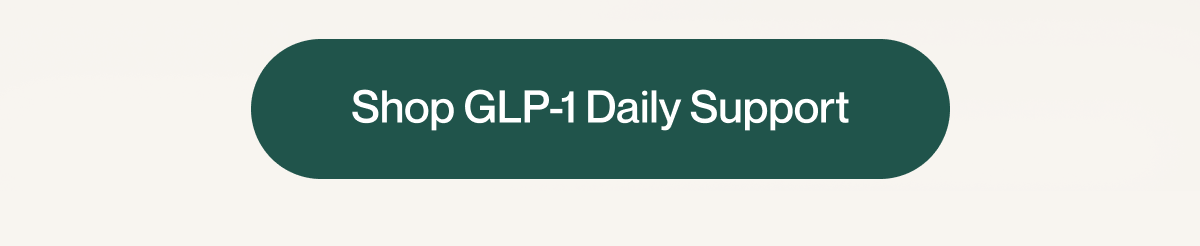 Shop GLP-1 Daily Support