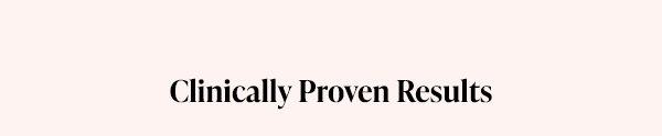 Clinically Proven Results