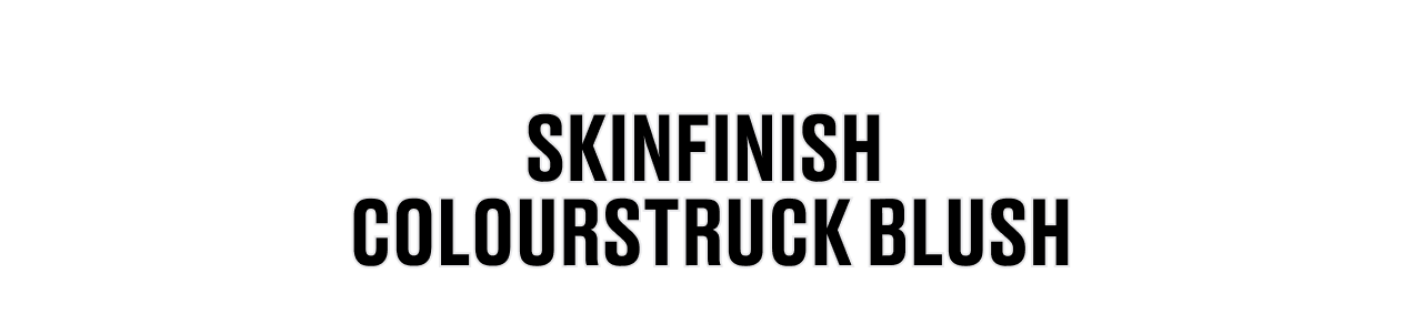 SKINFINISH COLOURSTRUCK BLUSH