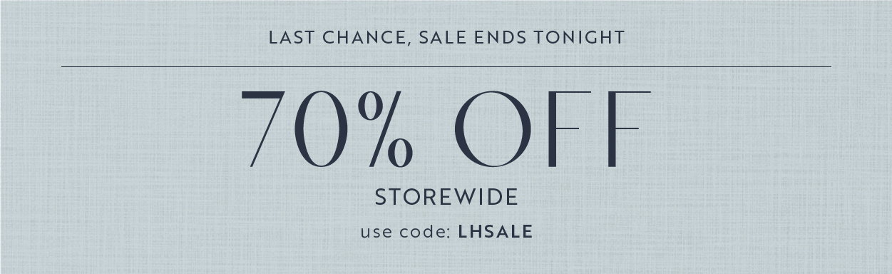 Last chance! 70% off storewide plus free shipping and returns with offer code LHSALE. Hurry, sale ends May 26th.