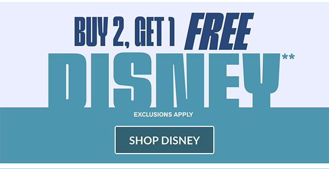 Buy 2, Get 1 Free Disney. Exclusions Apply. Shop Now