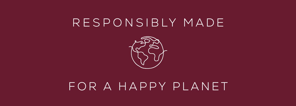 Responsibly Made For a Happy Planet