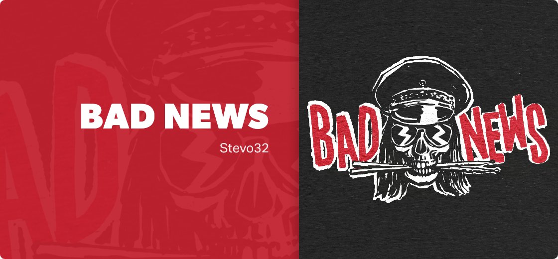 BAD NEWS — Detail