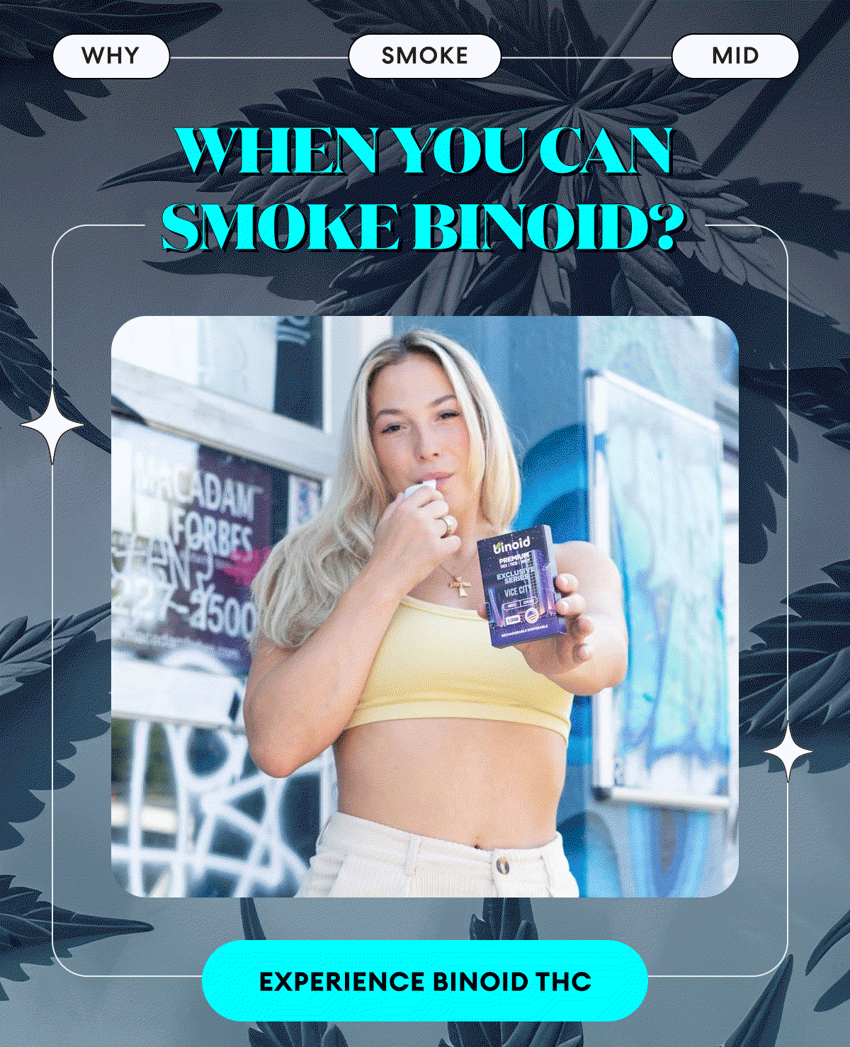 Why Smoke Mid | When You Can Smoke Binoid? | Experience Binoid THC