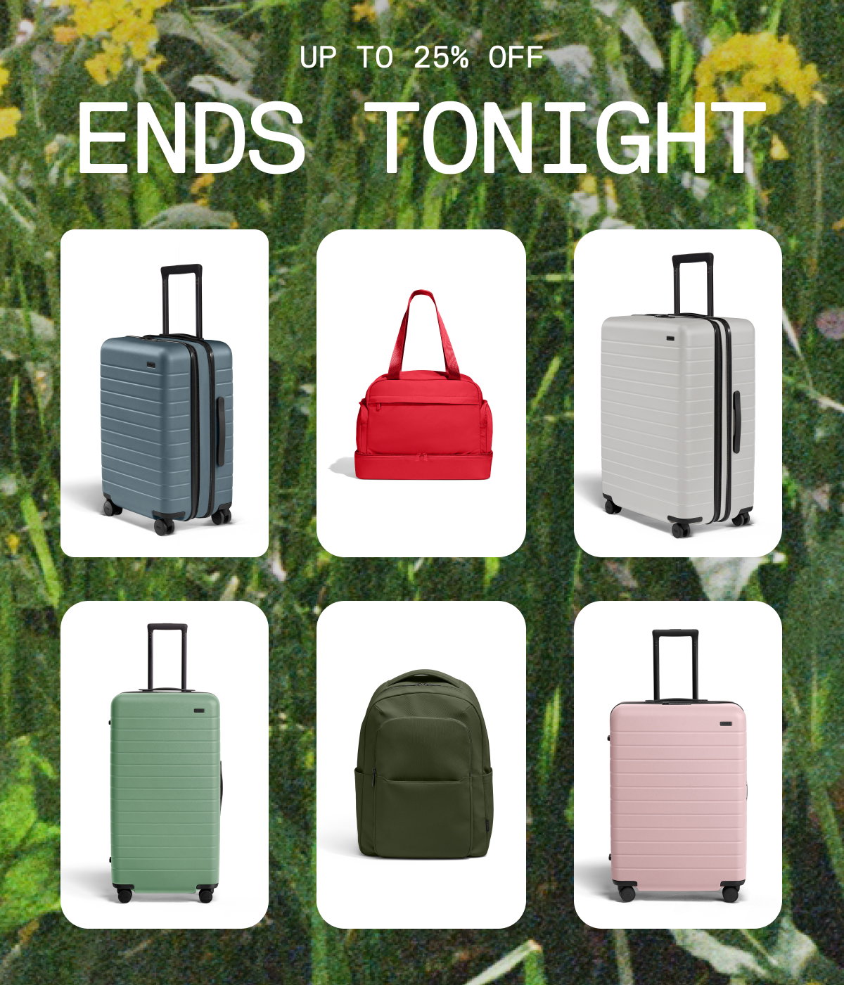 UP TO 25% OFF | ENDS TONIGHT