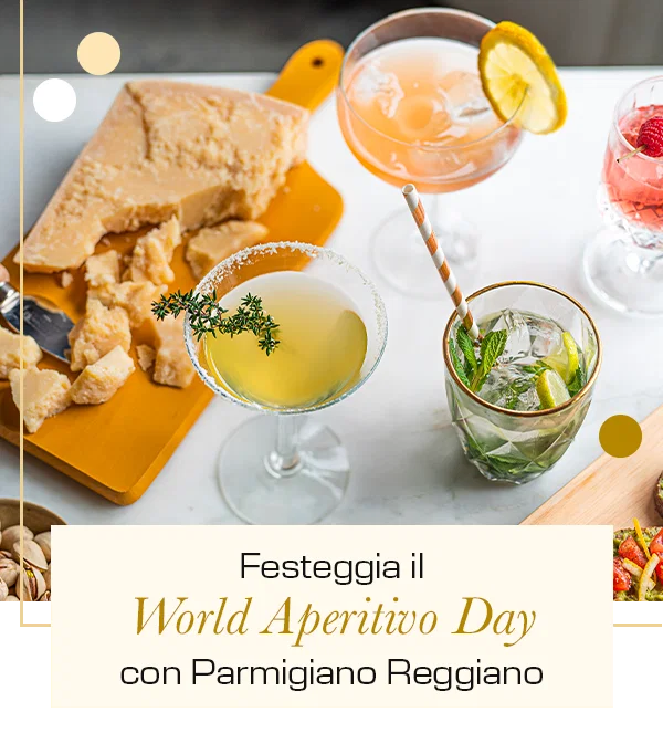 Festeggia il World Aperitivo Day con Parmigiano Reggiano