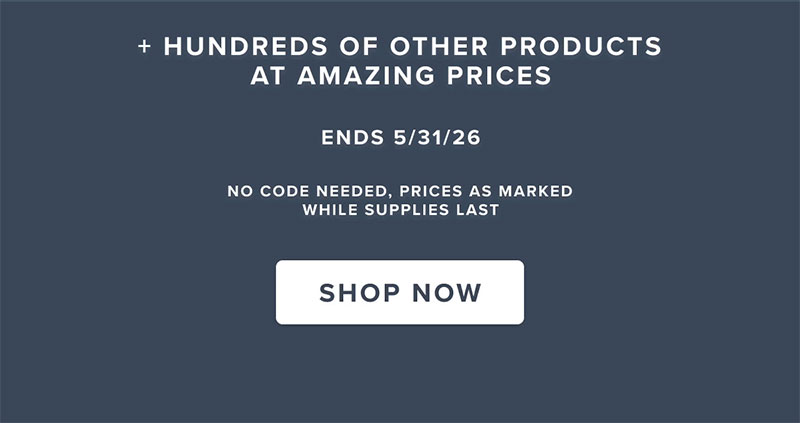 Hundreds of other products at amazing prices. No code needed. Shop Now.