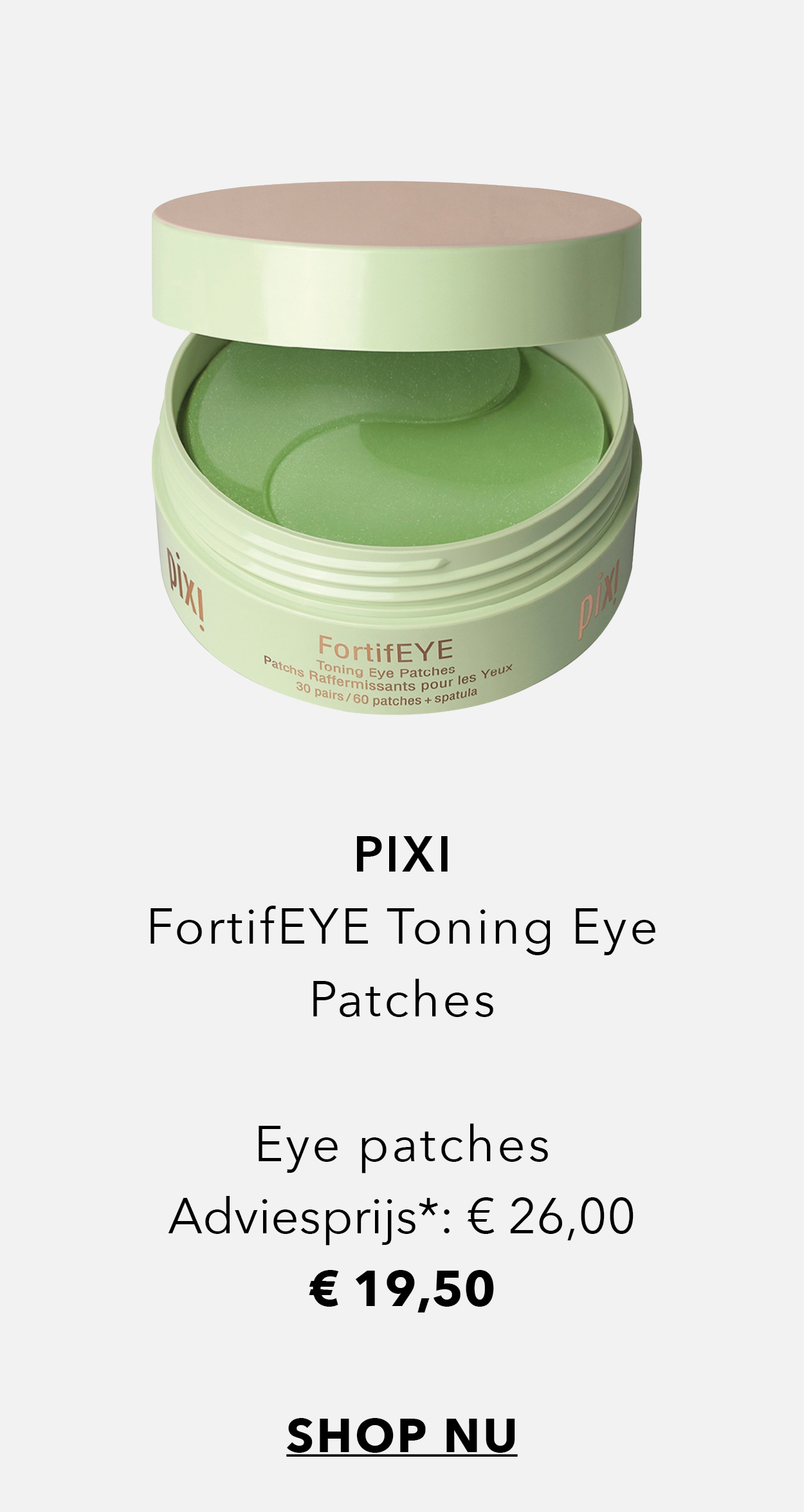 PIXI FortifEYE Toning Eye Patches nu voor € 19,50. Shop nu.