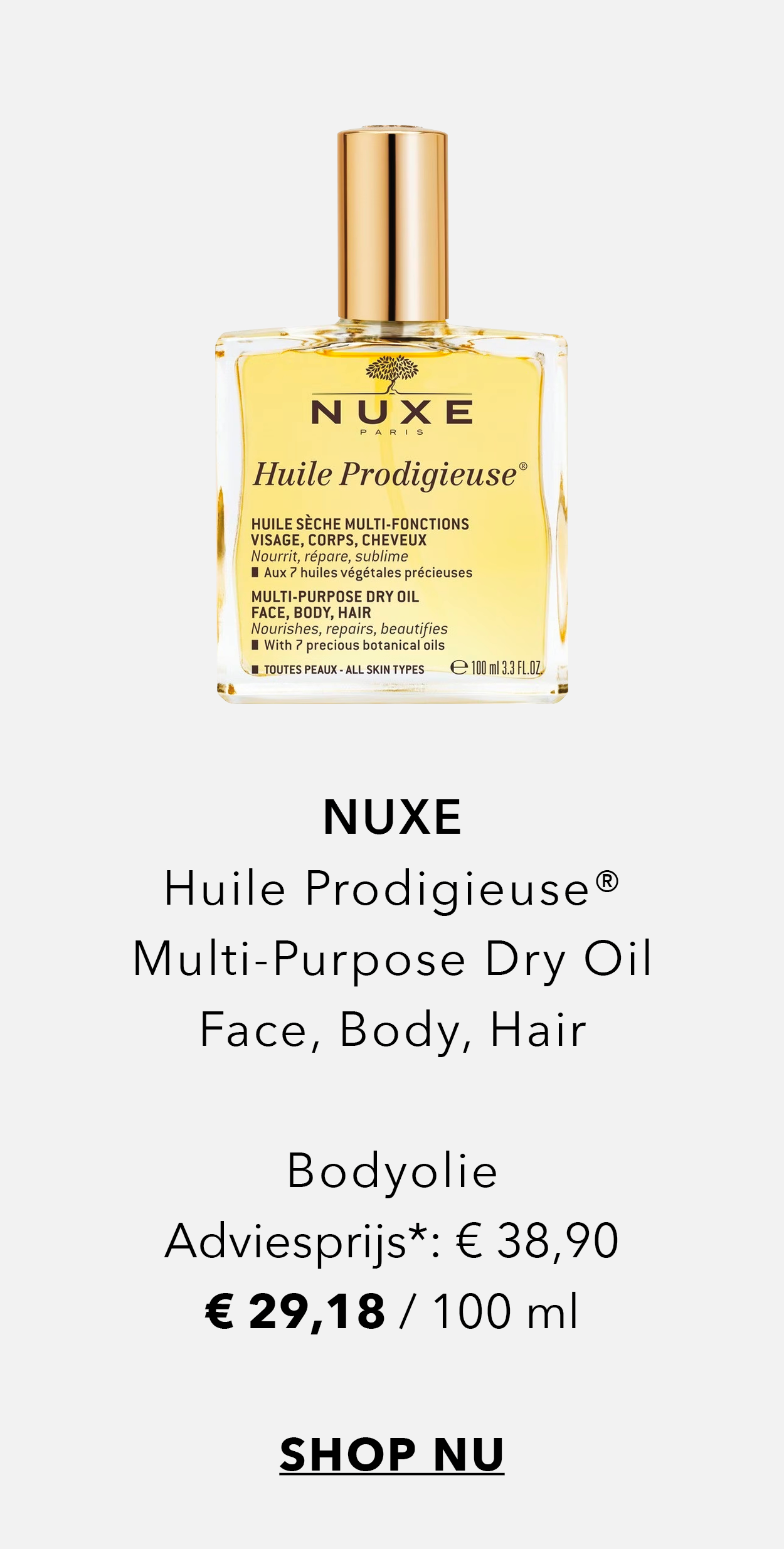 Nuxe Huile Prodigieuse Multi-Purpose Dry Oil Face, Body, Hair (100 ml) nu voor € 29,18. Shop nu.