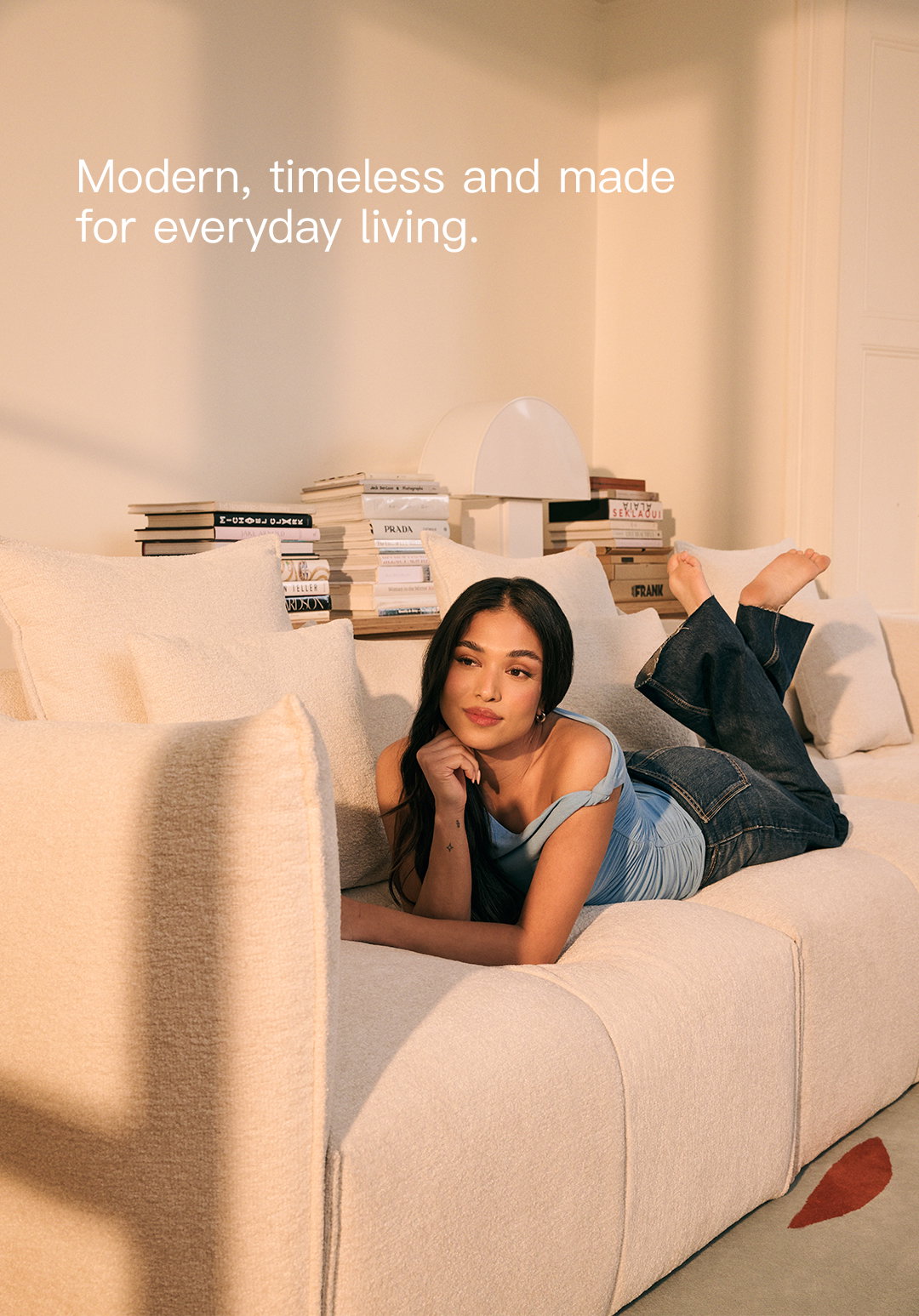 Modern, timeless and made for everyday living.​
