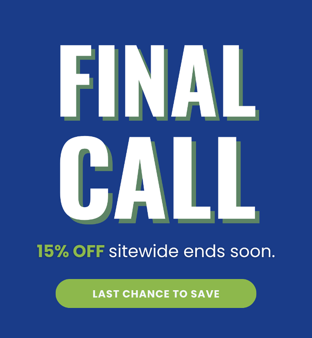 FINAL CALL for 15% Off