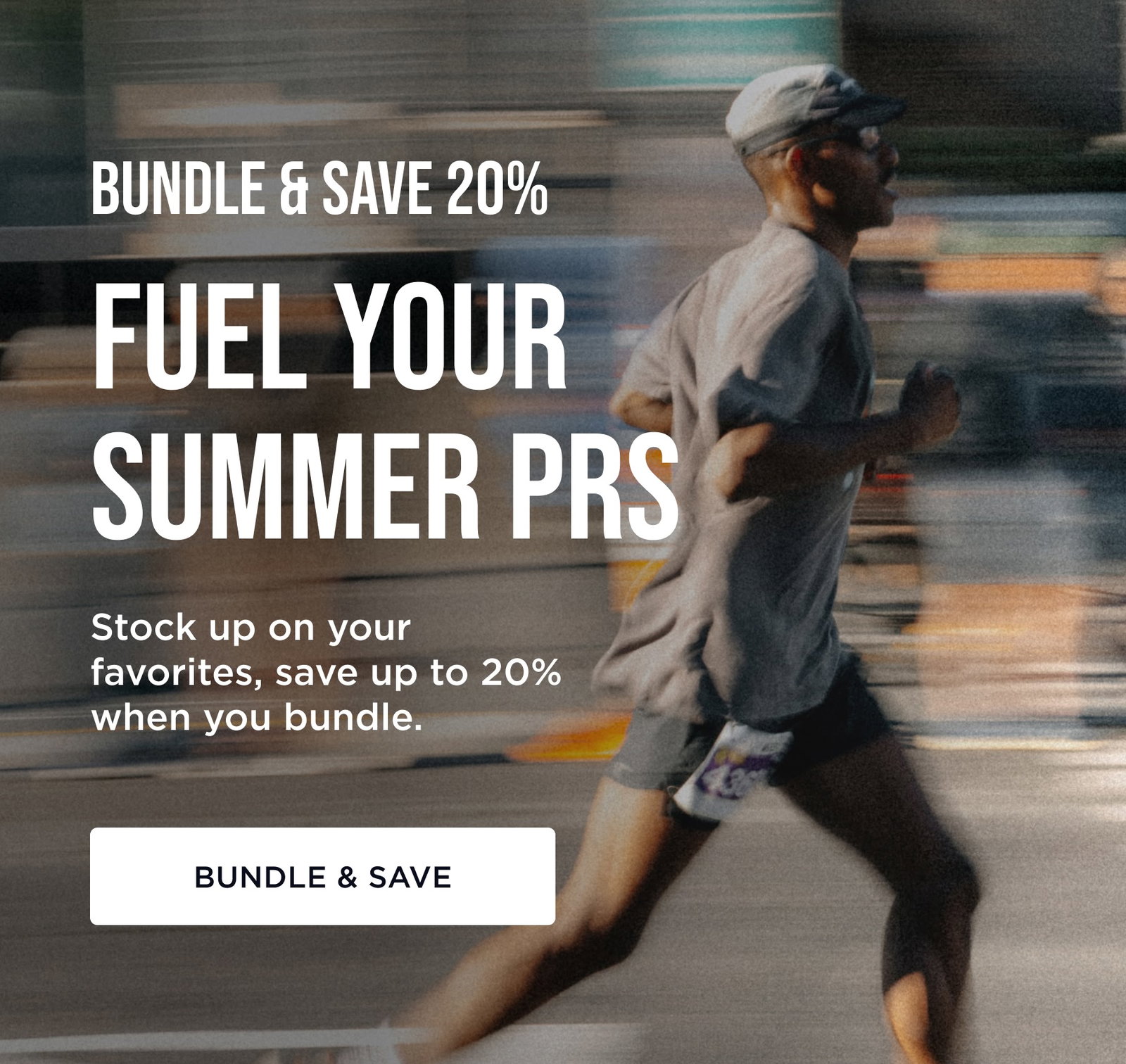 Bundle & Save 20% FUEL YOUR SUMMER PRs