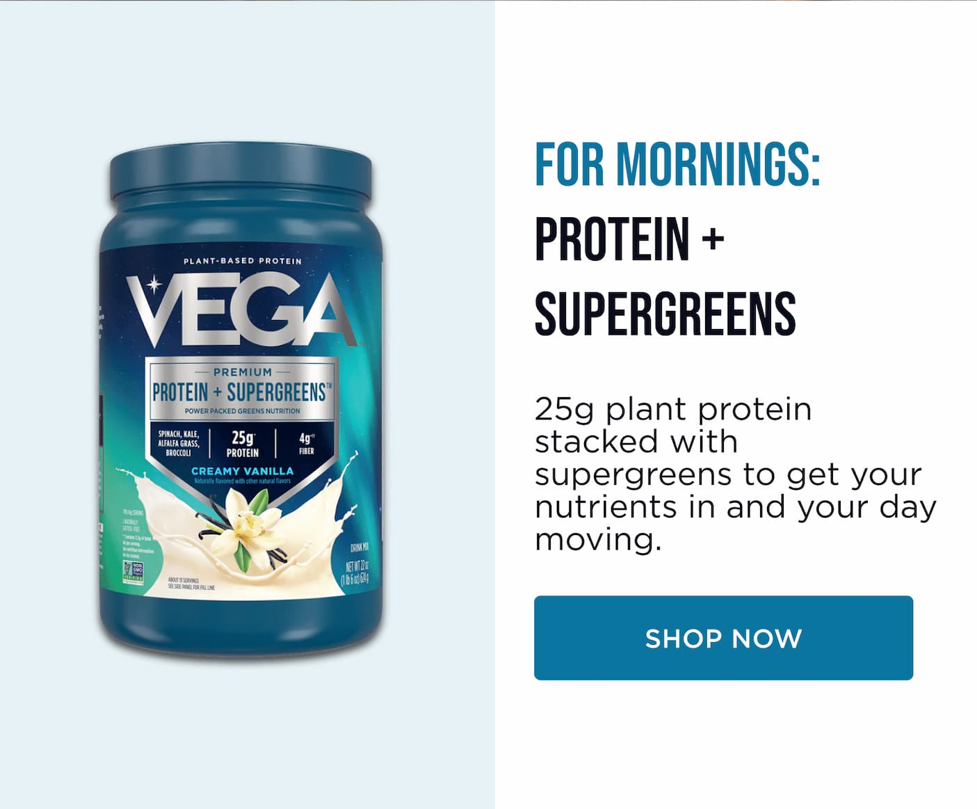 For mornings: Protein + Supergreens