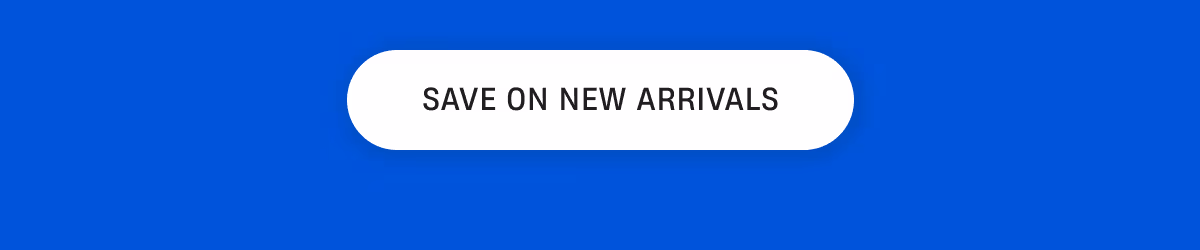 Save on New Arrivals