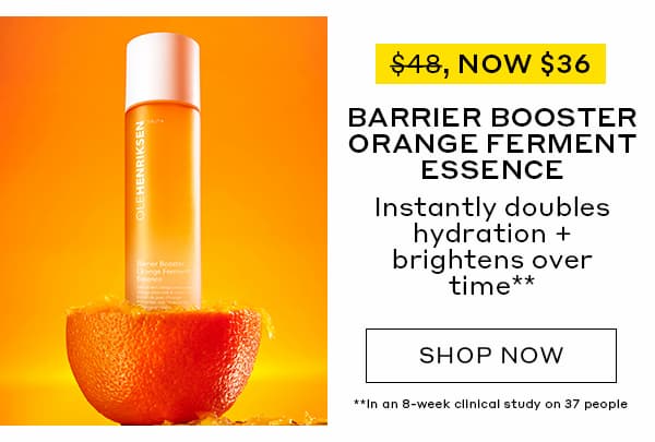 WAS $48, NOW $36 | TRUTH BARRIER BOOSTER ORANGE FERMENT ESSENCE | Instantly doubles hydration + brightens over time** | SHOP NOW | **In an 8-week clinical study on 37 people.