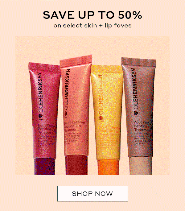 SAVE UP TO 50% on select skin + lip faves | SHOP NOW