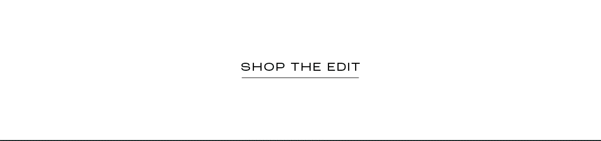 Shop The Edit