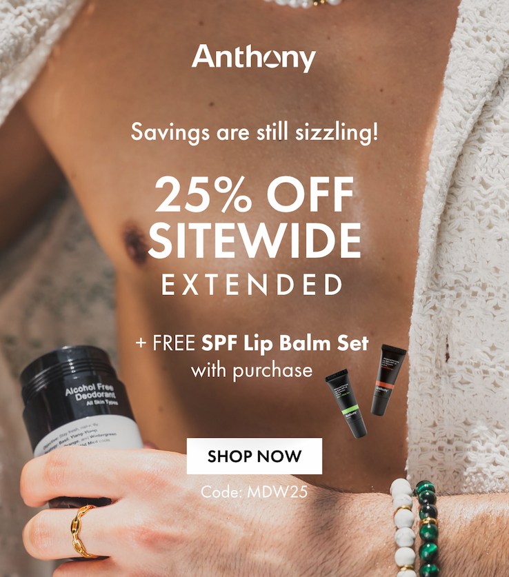Savings are still sizzling! 25% off Sitewide EXTENDED + FREE SPF Lip Balm Set with purchase. Shop Now Code: MDW25