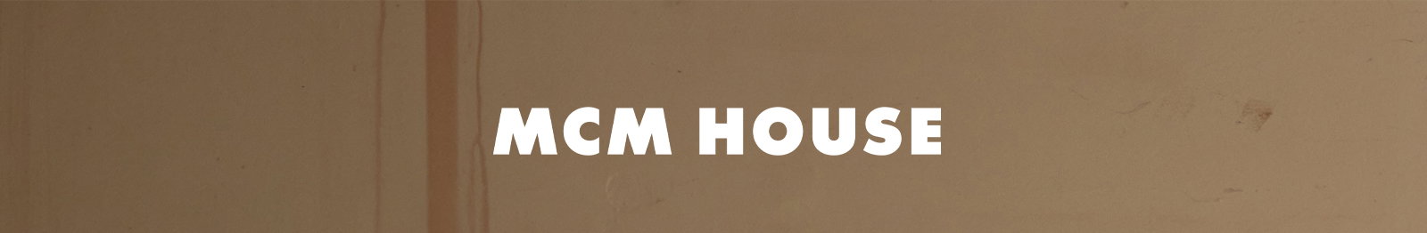 MCM House