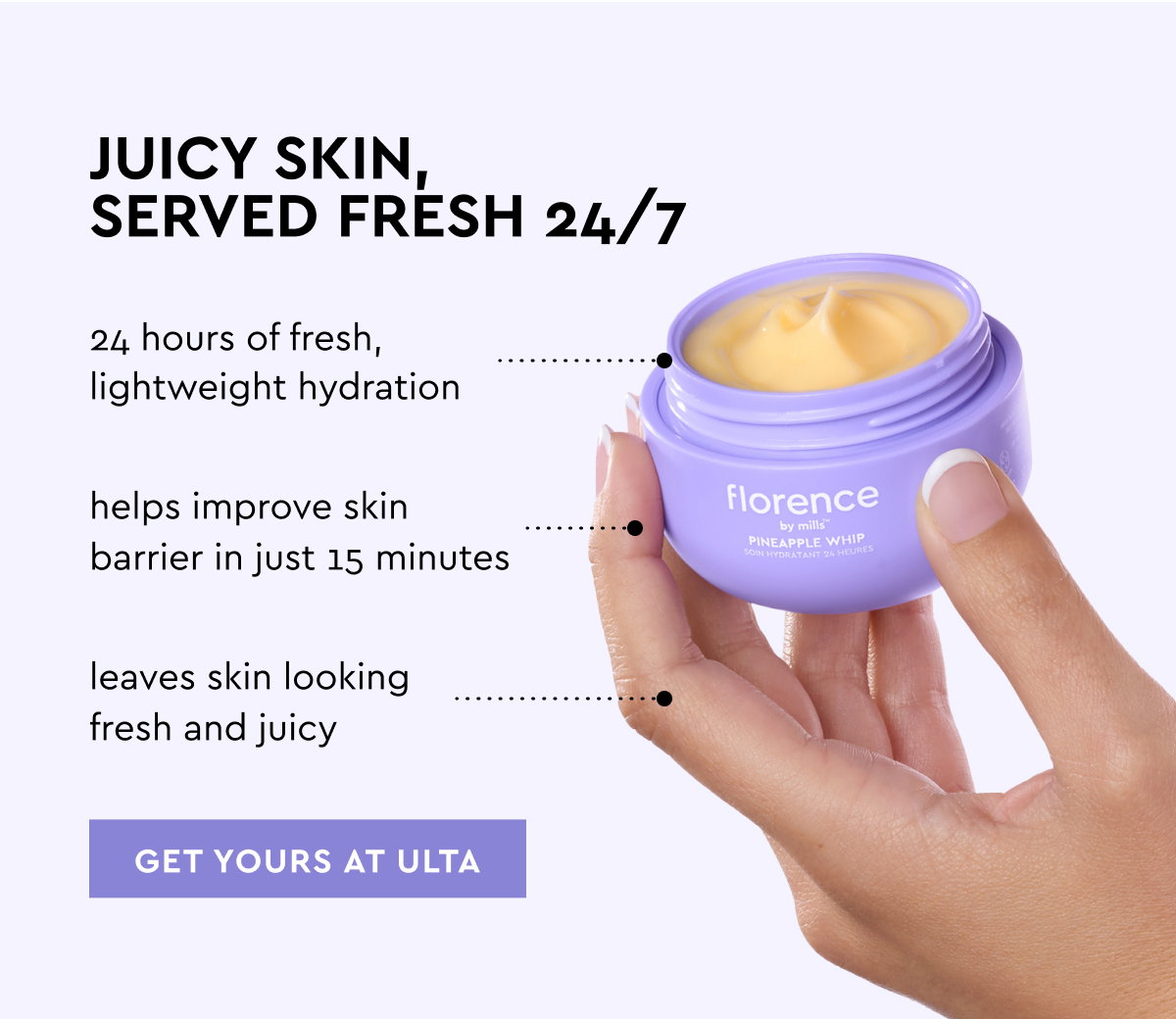 JUICY SKIN, SERVED FRESH 24/7 24 hours of fresh, lightweight hydration ・・・・● helps improve skin barrier in just 15 minutes leaves skin looking fresh and juicy •• GET YOURS AT ULTA