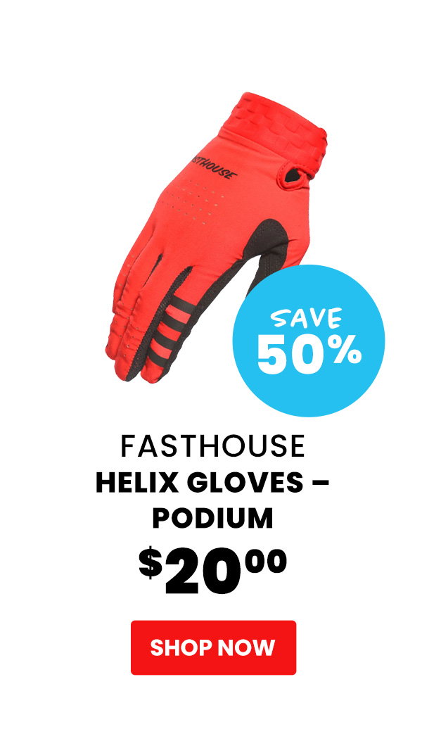 Fasthouse  Helix Gloves – Podium  $20.00  Save 50%