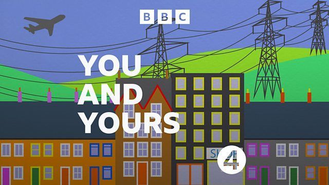 An animated style banner showing what appears to be a row of houses and businesses. There are green hills in the background, three pylons and an aeroplane in the blue sky. The title “You and Yours” is written in large white capitals. The BBC and Radio 4 white logos are overlaid.