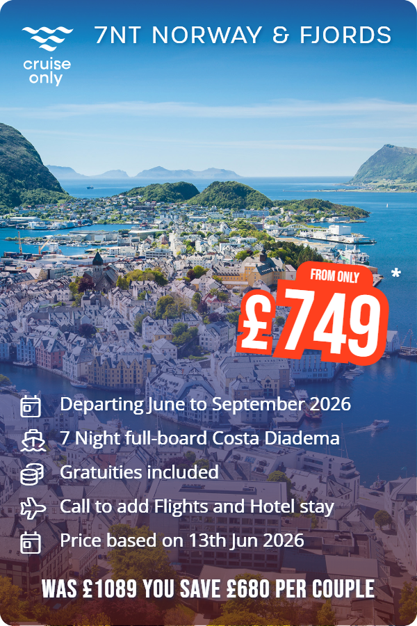 7nt Norway & Fjords – Cruise Only promotional image. From £749 Includes: Departing June to September 2026, 7 Night full-board Costa Diadema, Gratuities included, Call to add Flights and Hotel stay, Price based on 13th Jun 2026. WAS £1089 YOU SAVE £680 PER COUPLE
