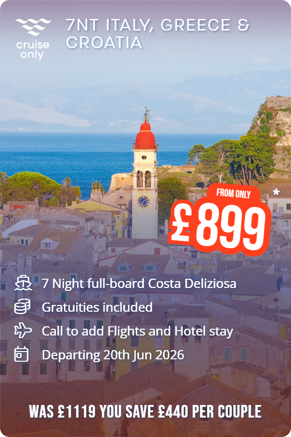 7nt Italy, Greece & Croatia – Cruise Only promotional image. From £879 Includes: Departing June to September, 7 Night full-board Costa Deliziosa, Gratuities included, Call to add Flights and Hotel stay, Departing 20th Jun 2026. WAS £1119 YOU SAVE £480 PER COUPLE