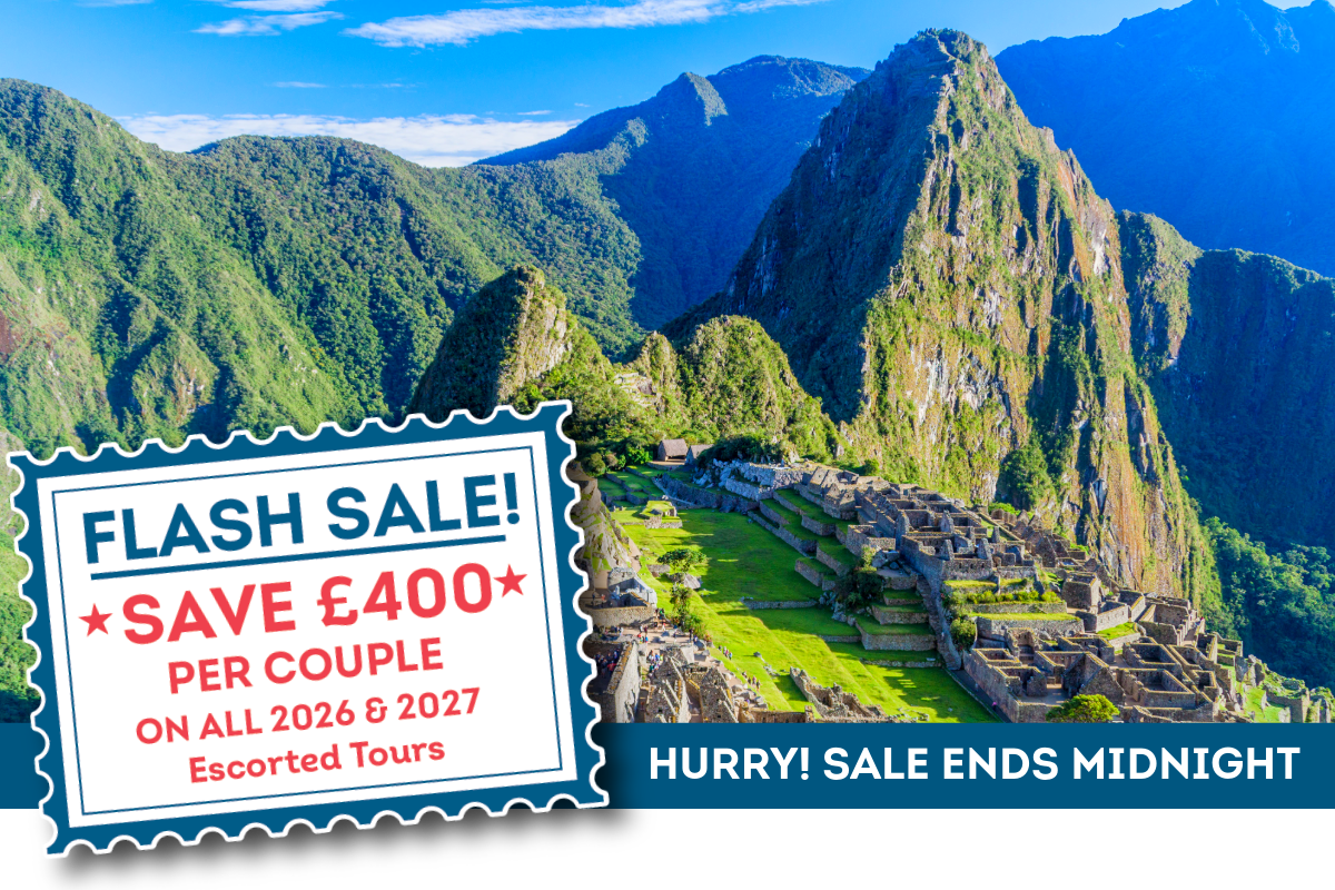 Flash Sale - Save £400 Per Couple on All 2026 & 2027 Escorted Tours
