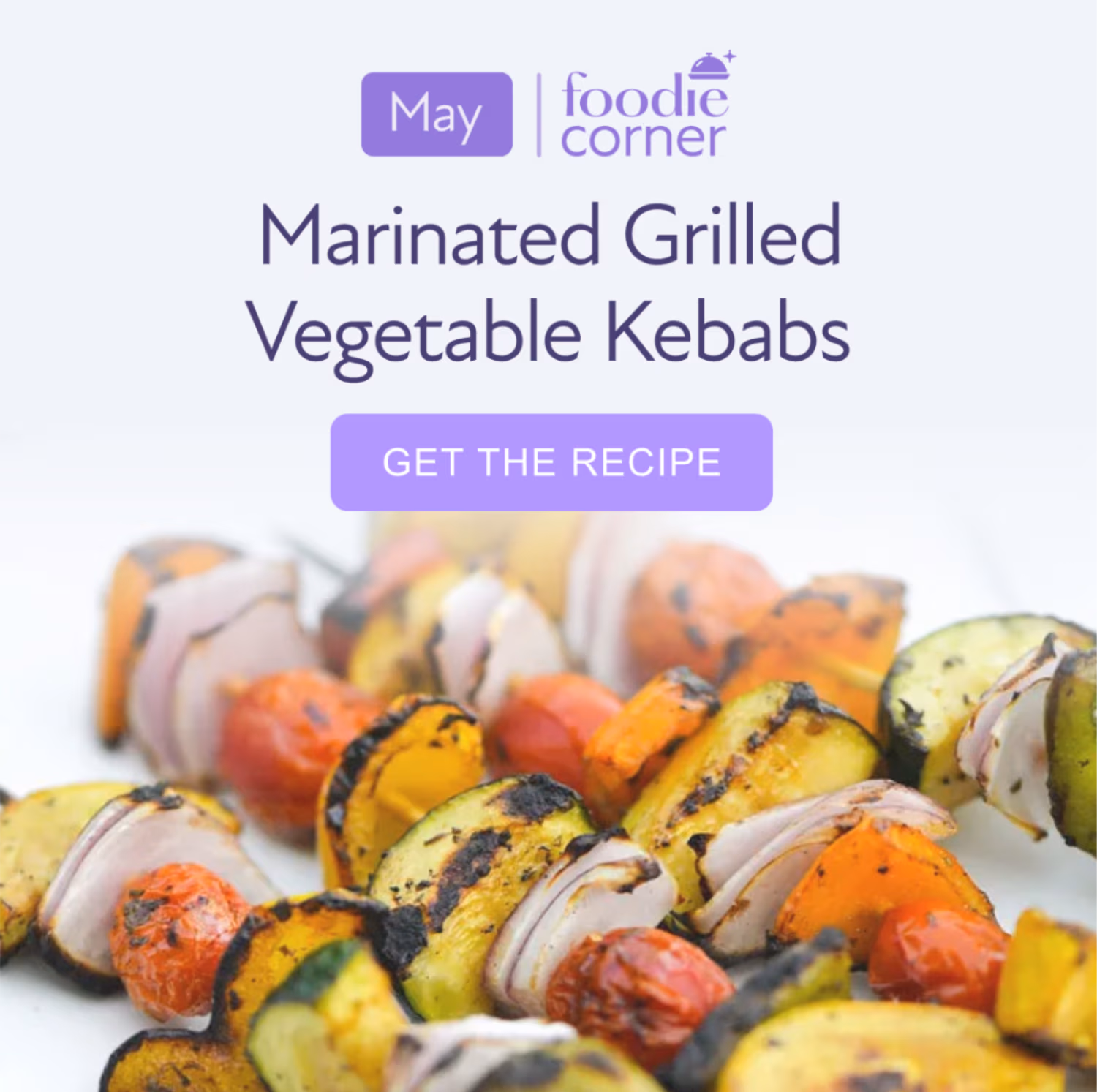 May Foodie Corner: Marinated Grilled Vegetable Kebabs [GET THE RECIPE]