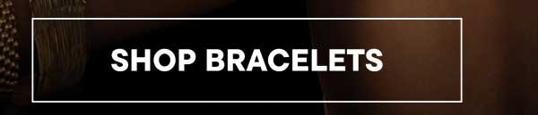 Shop Bracelets