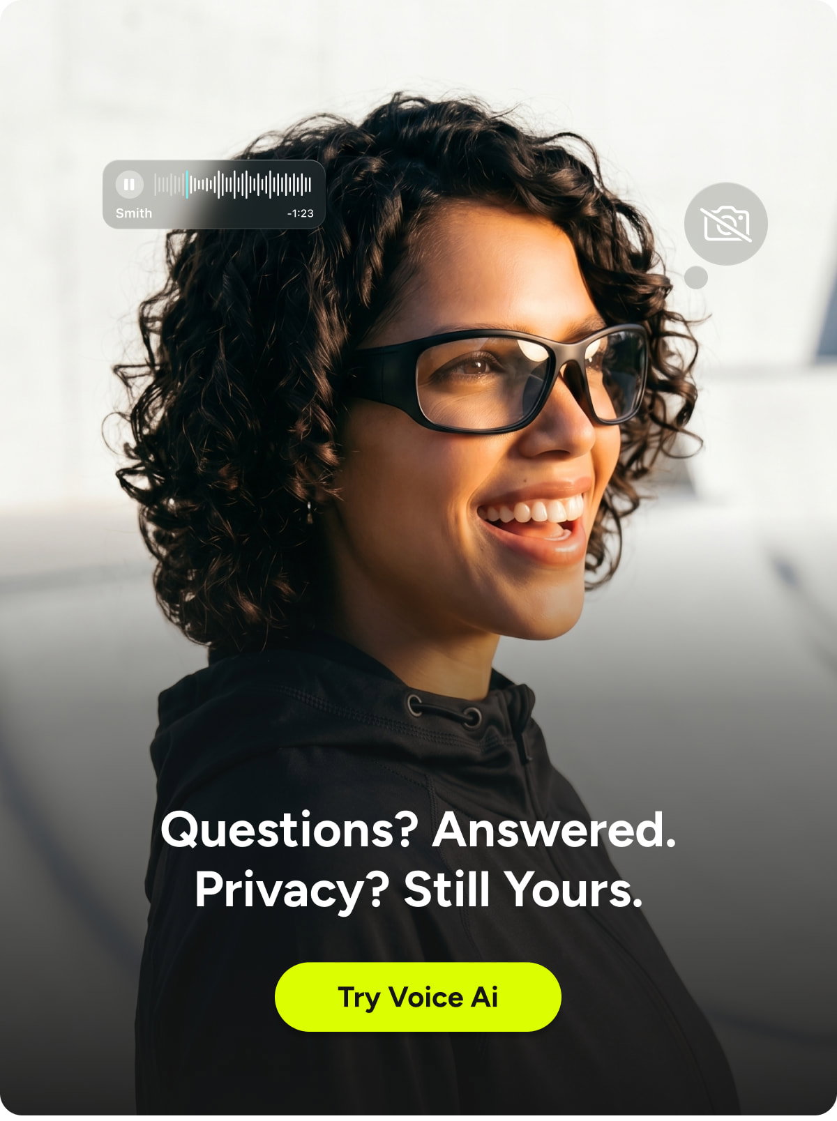 Questions? Answered.  Privacy? Still Yours.