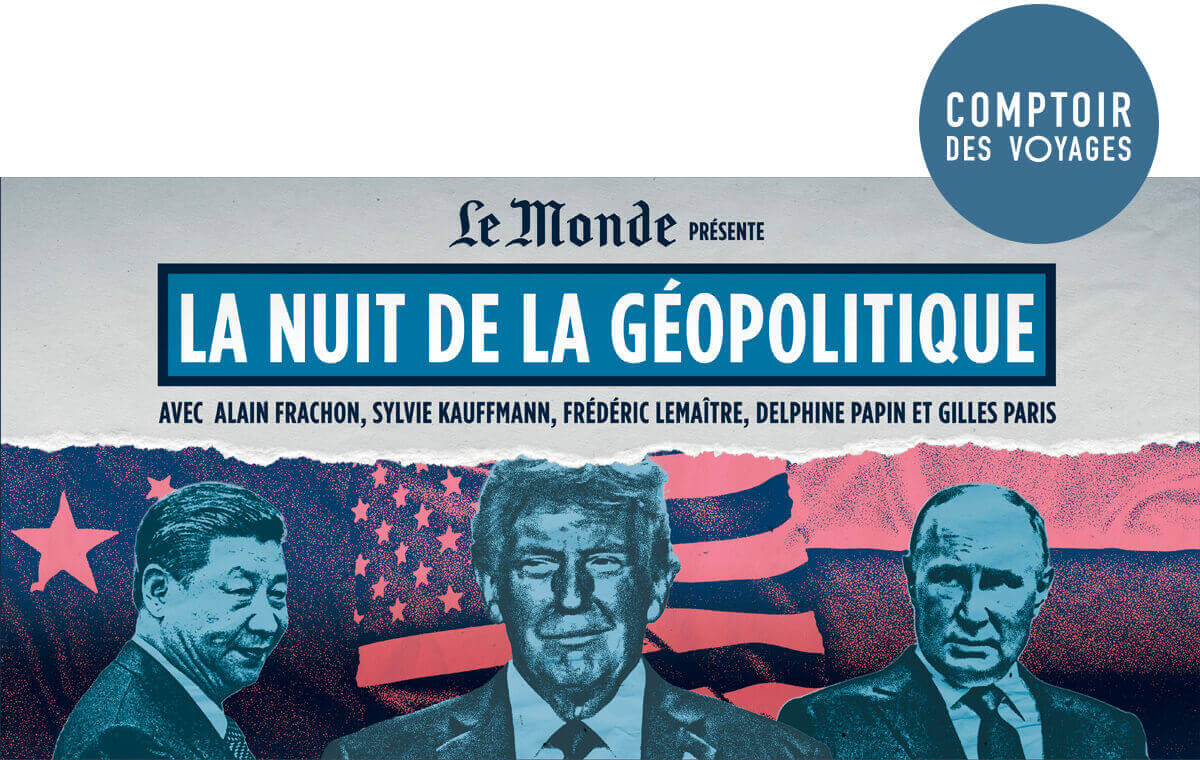 La Nuit de la Géopolitique - Journal « Le Monde » 