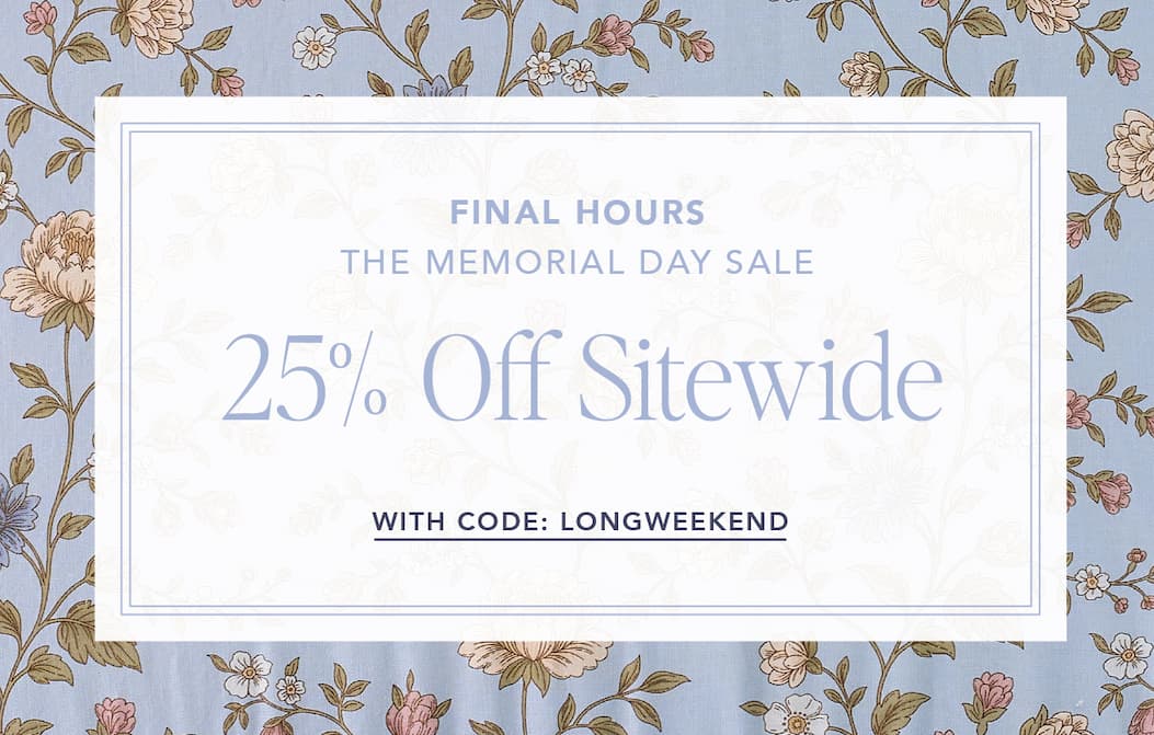 Final Hours The Memorial Day Sale. 25% off sitewide with code: LONGWEEKEND