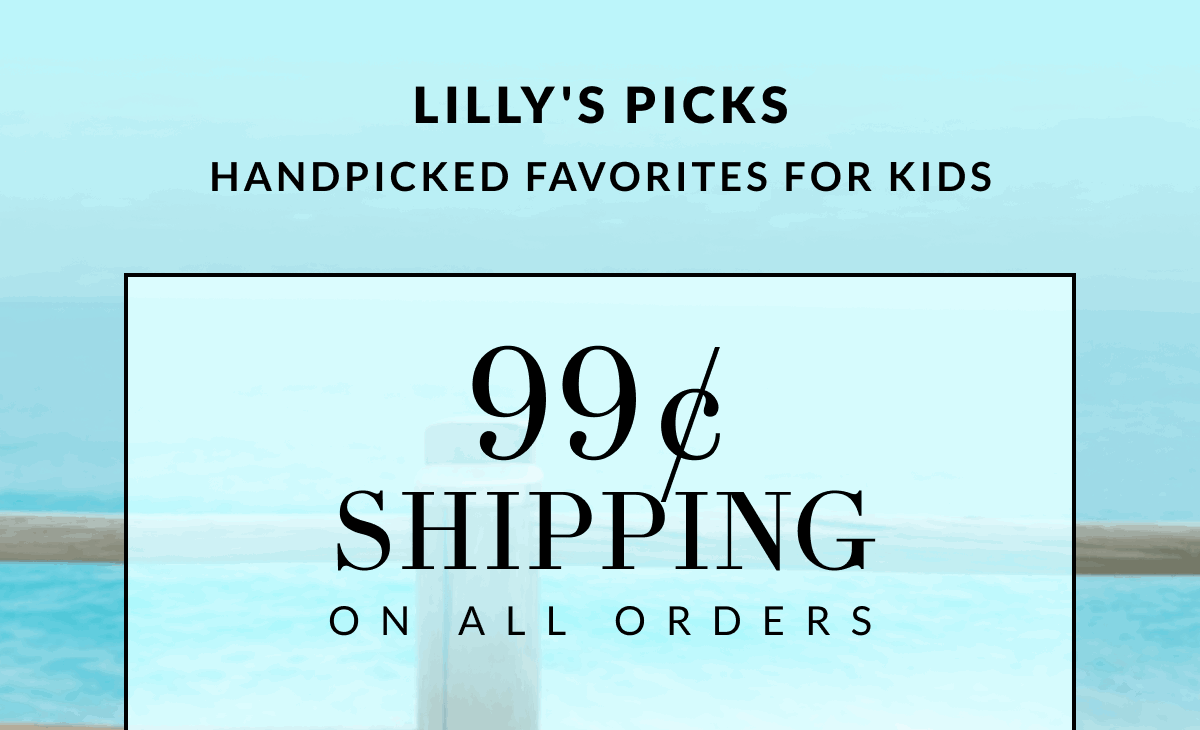 Lilly's Picks Handpicked Favorites for Kids 99¢ shipping on all orders.