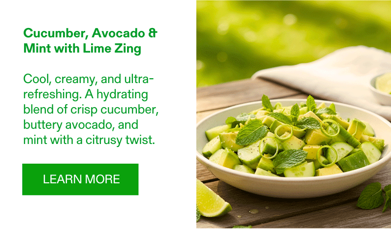 Cucumber, Avocado & Mint with Lime Zing