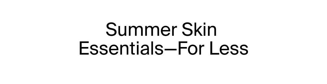 Summer Skin For Less
