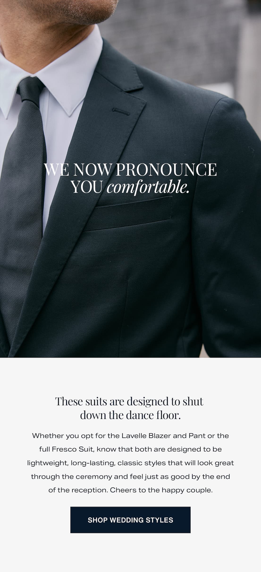 WE NOW PRONOUNCE YOU comfortable [SHOP WEDDING STYLES]