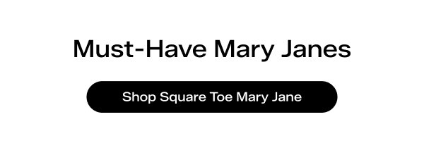 Must-Have Mary Janes. Shop Square Toe Mary Jane.