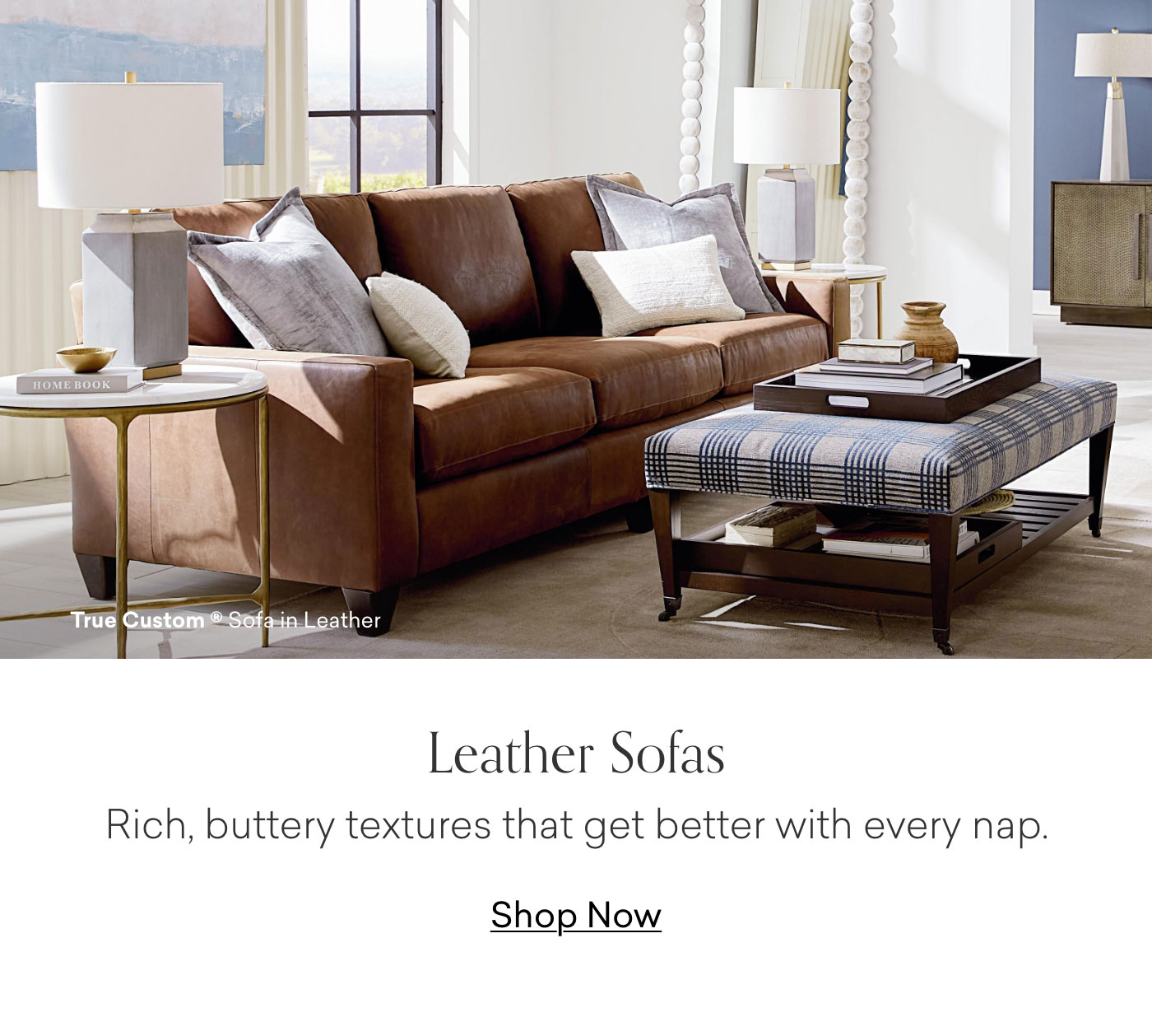 Leather Sofas: Rich, buttery textures that get get better with every nap. Shop now