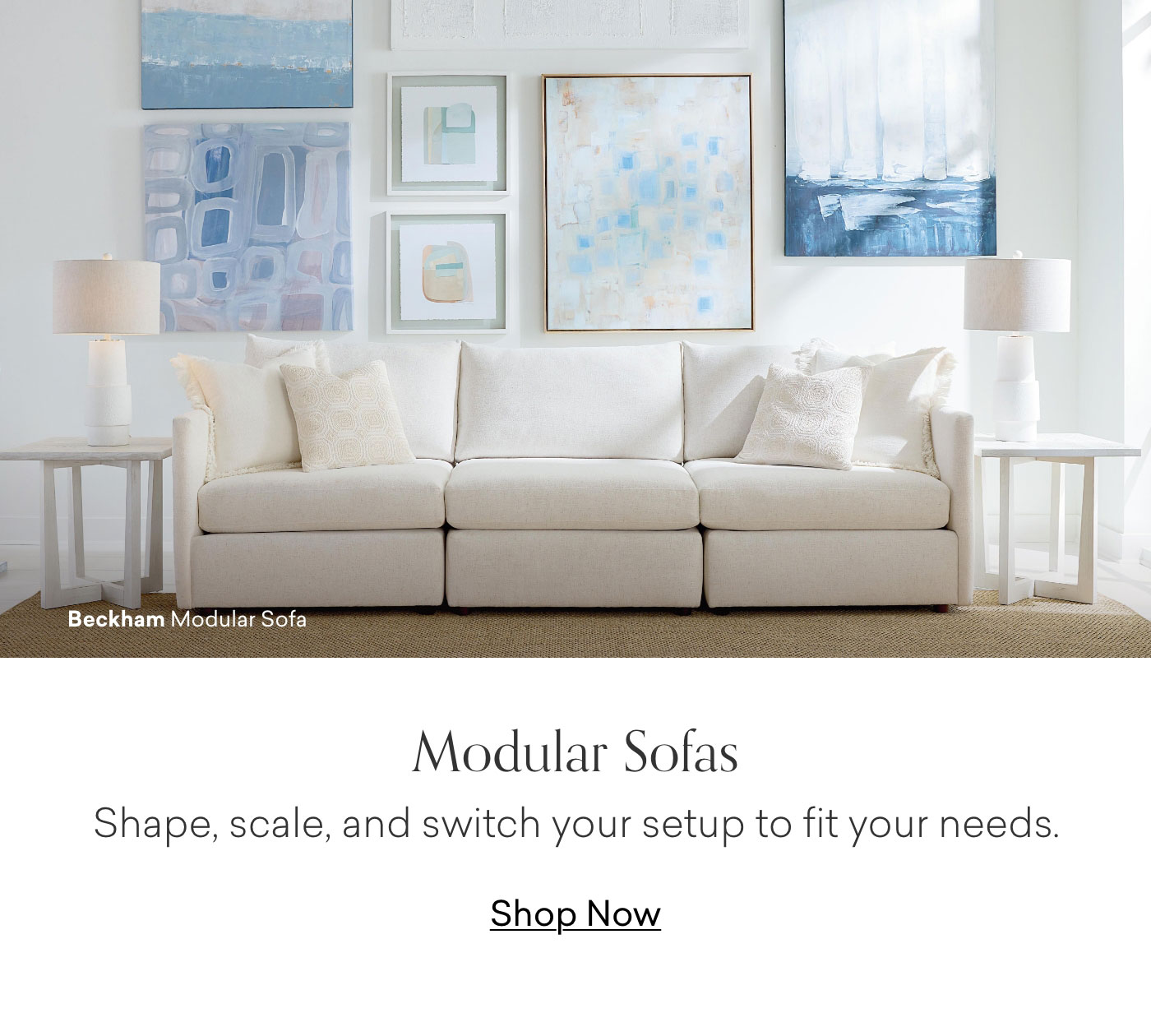 Modular Sofas: Shape, scale, and switch your setup to fit your needs.