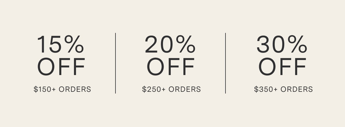 15% off $150+. 20% off $250+. 30% off $350+
