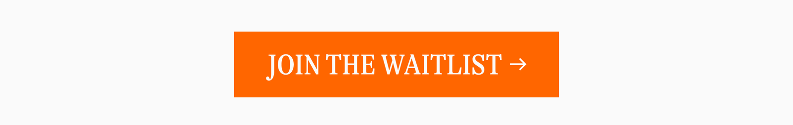 [JOIN THE WAITLIST]