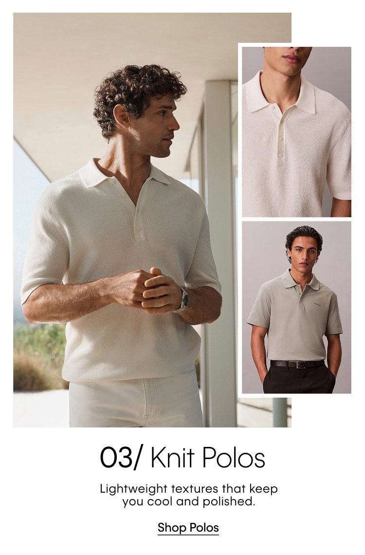 3. Knit Polos. Lightweight textures that keep you cool and polished. Shop Polos.