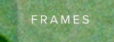 FRAMES