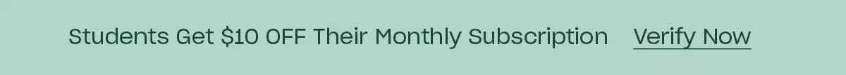 Students get $10 off their monthly subscription. Verify Now.