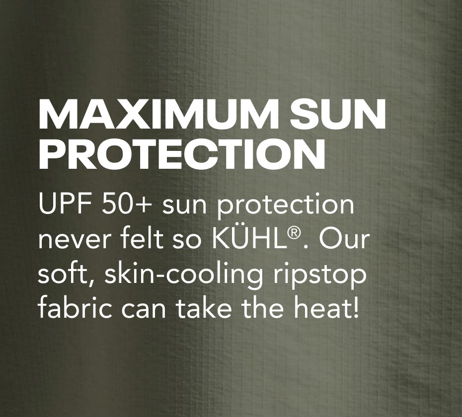 Maximum Sun Protection. UPF 50+ sun protection never felt so KUHL.